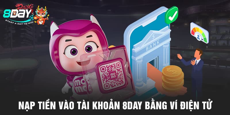 Nạp tiền vào tài khoản 8DAY bằng ví điện tử