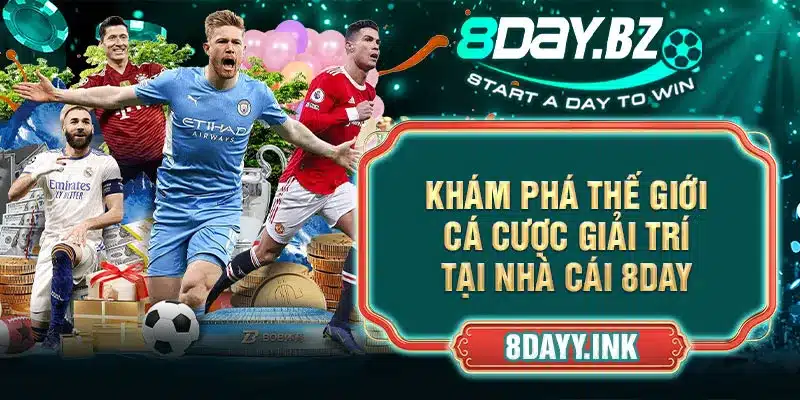 Khám phá thế giới cá cược giải trí tại nhà cái 8DAY