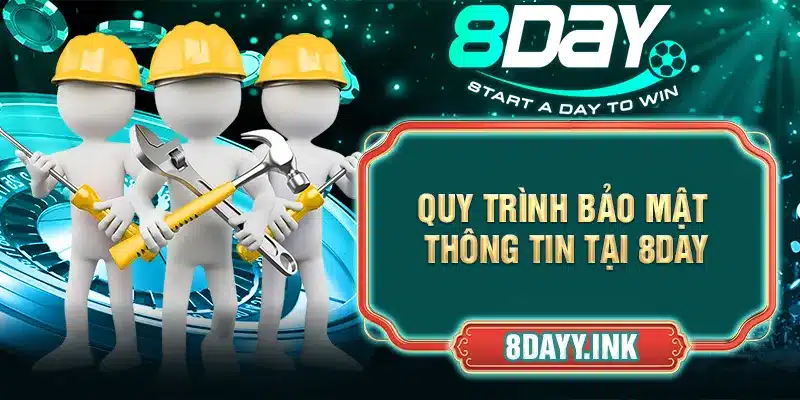 Quy trình bảo mật thông tin tại 8DAY