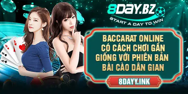 Baccarat online có cách chơi gần giống với phiên bản bài cào dân gian