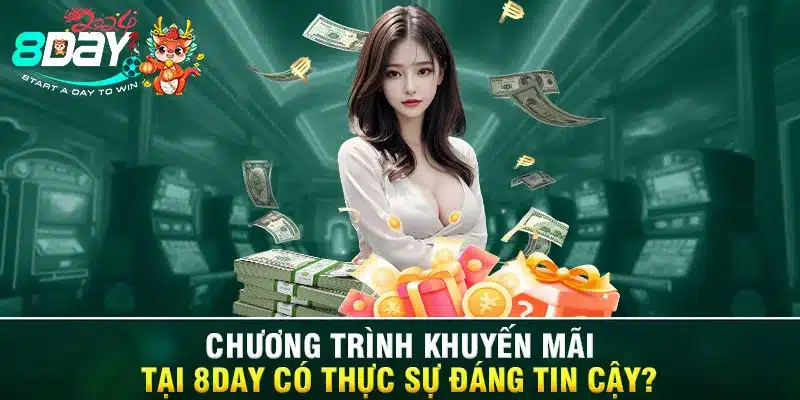 Chương trình khuyến mãi tại 8DAY có thực sự đáng tin cậy?