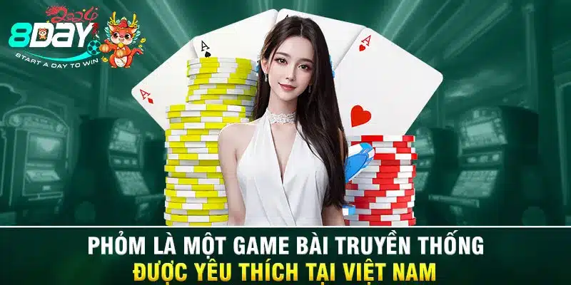 Phỏm là một game bài truyền thống được yêu thích tại Việt Nam