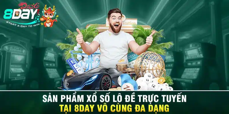 Sản phẩm xổ số lô đề trực tuyến tại 8DAY vô cùng đa dạng