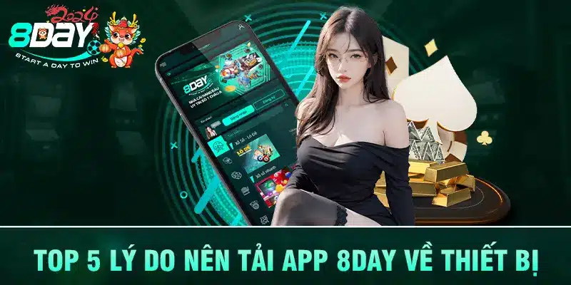 Top 5 lý do nên tải app 8DAY về thiết bị