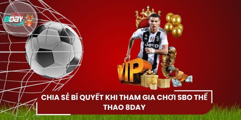 Chia sẻ bí quyết khi tham gia chơi SBO thể thao 8DAY