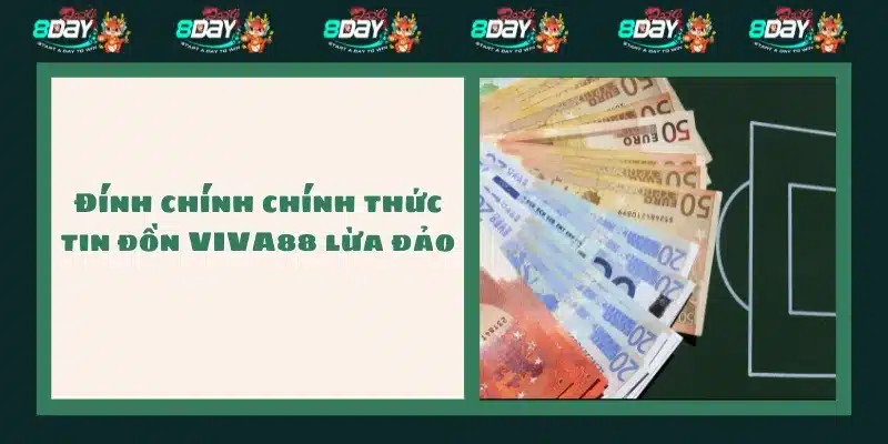 Đính chính chính thức tin đồn VIVA88 lừa đảo