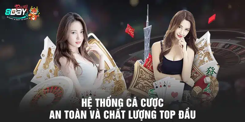 Hệ thống cá cược an toàn và chất lượng top đầu