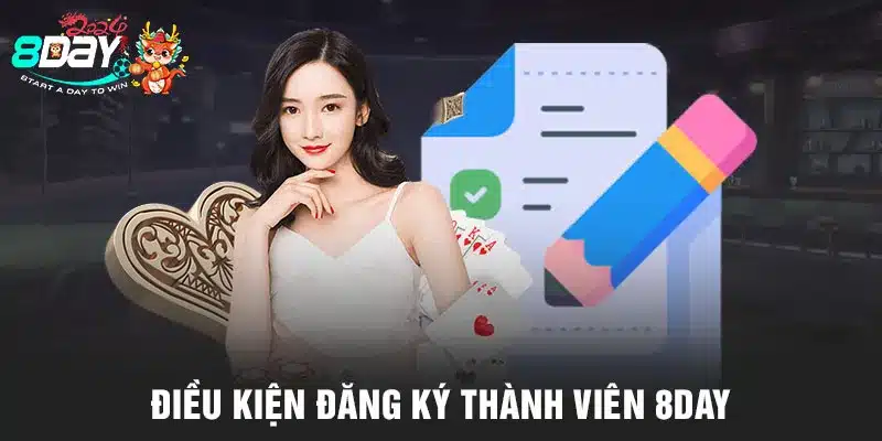 Điều kiện đăng ký thành viên 8DAY