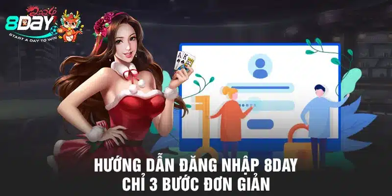 Hướng Dẫn Đăng Nhập 8DAY - Chỉ 3 Bước Đơn Giản