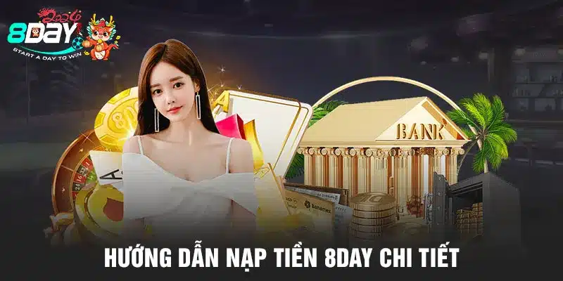 Hướng dẫn nạp tiền 8DAY chi tiết