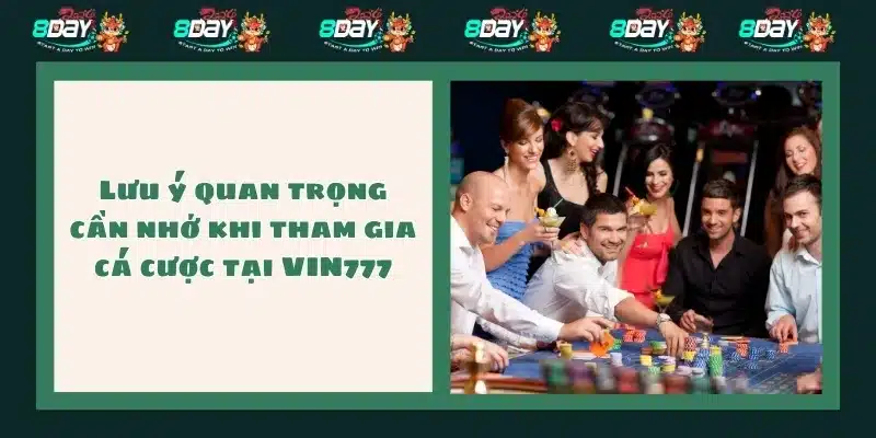 Lưu ý quan trọng cần nhớ khi tham gia cá cược tại VIN777