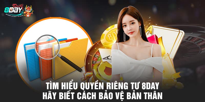 Quyền Riêng Tư 8DAY - Hãy Biết Cách Bảo Vệ Bản Thân