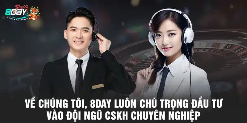 Về chúng tôi, luôn chú trọng đầu tư vào đội ngũ CSKH chuyên nghiệp