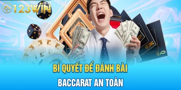 Bí quyết đánh bài baccarat an toàn