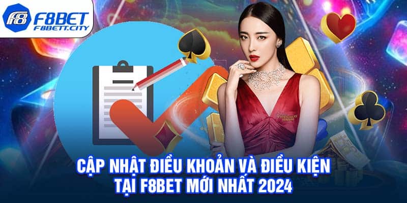 Cập Nhật Điều Khoản Và Điều Kiện Tại F8BET Mới Nhất 2024