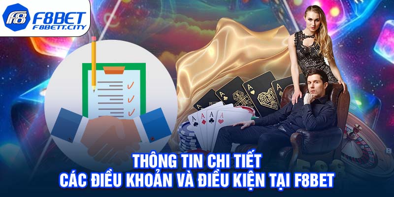 Thông tin chi tiết các điều khoản và điều kiện tại F8BET 