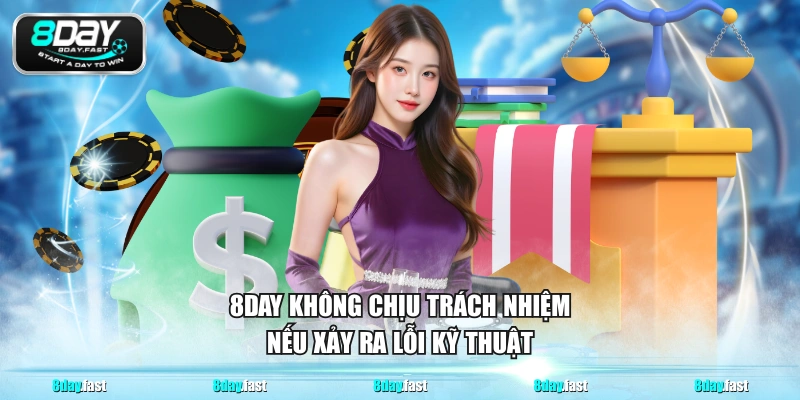 8DAY không chịu trách nhiệm nếu xảy ra lỗi kỹ thuật