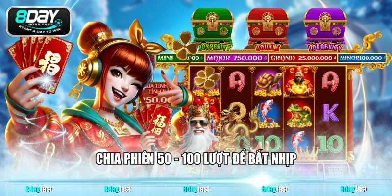 Chia phiên 50 - 100 lượt để bắt nhịp