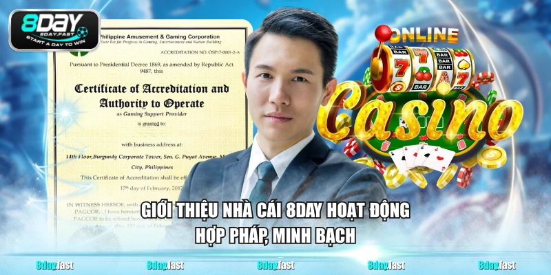 Giới thiệu nhà cái 8DAY hoạt động hợp pháp, minh bạch